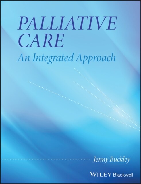 Palliative Care: An Integrated Approach (Paperback)
