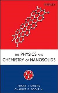 The Physics and Chemistry of Nanosolids (Hardcover)