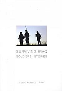 Surviving Iraq: Soldiers Stories (Paperback)