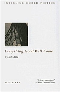 Everything Good Will Come (Paperback)