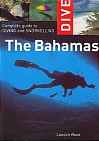 Dive the Bahamas: Complete Guide to Diving and Snorkelling (Paperback)