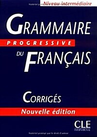 Grammaire Progressive Du Francais: Corriges (Paperback)