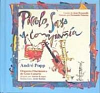 Piccolo, saxo y compania/ Piccolo, Sax, and Company (Hardcover, Compact Disc)