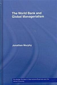 The World Bank and Global Managerialism (Hardcover)