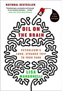 Oil on the Brain: Adventures from the Pump to the Pipeline (Paperback)