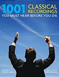 1001 Classical Recordings You Must Hear Before You Die (Hardcover)
