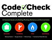 Code Check Complete: An Illustrated Guide to Building, Plumbing, Mech (Spiral)
