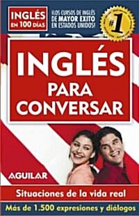 Ingles Para Conversar: Hable Bien Ingles Para Siempre (Paperback)