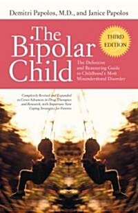 The Bipolar Child (Third Edition): The Definitive and Reassuring Guide to Childhoods Most Misunderstood Disorder (Paperback, 3)