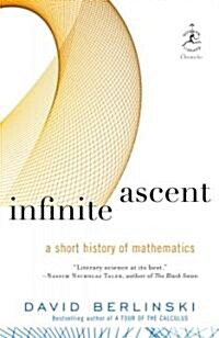 Infinite Ascent: A Short History of Mathematics (Paperback)