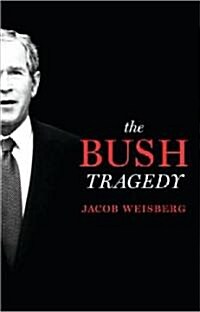 The Bush Tragedy (Hardcover)