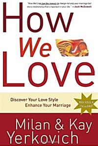 How We Love: Discover Your Love Style, Enhance Your Marriage (Paperback)