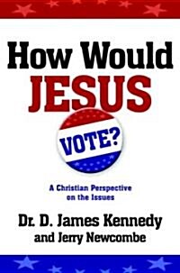 How Would Jesus Vote? (Hardcover)