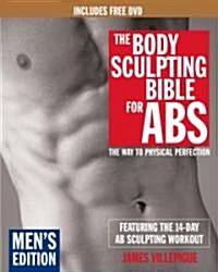 The Body Sculpting Bible for Abs: Mens Edition, Deluxe Edition: The Way to Physical Perfection (Includes DVD) [With DVD] (Paperback)