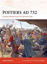 Poitiers AD 732 : Charles Martel Turns the Islamic Tide (Paperback)