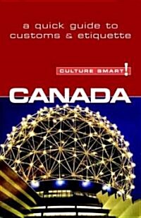 Canada - Culture Smart! : The Essential Guide to Customs and Culture (Paperback)