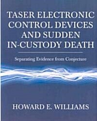 Taser Electronic Control Devices and Sudden In-Custody Death (Paperback)