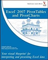 Excel 2007 PivotTables and PivotCharts: Your Visual Blueprint for Interpreting and Presenting Excel Data                                               (Paperback)