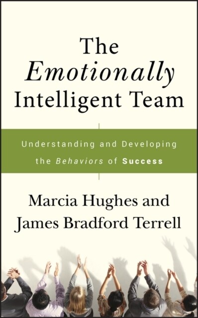 The Emotionally Intelligent Team: Understanding and Developing the Behaviors of Success (Hardcover)