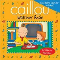 Caillou: Watches Rosie