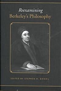 Reexamining Berkeleys Philosophy (Hardcover)