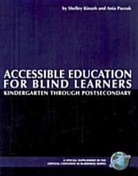 Accessible Education for Blind Learners Kindergarten Through Postsecondary (PB) (Paperback)