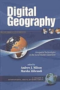 [중고] Digital Geography: Geospatial Technologies in the Social Studies Classroom (PB) (Paperback)