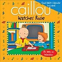 Caillou Watches Rosie [With Good Habits Calendar] (Paperback)