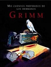 Mis Cuentos Preferidos de Los Hermanos Grimm (Hardcover)