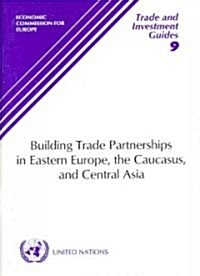 Building Trade Partnerships in Eastern Europe, the Caucasus and Central Asia (Booklet)