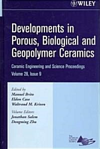 Developments in Porous, Biological and Geopolymer Ceramics, Volume 28, Issue 9 (Hardcover)