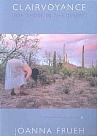 Clairvoyance (for Those in the Desert): Performance Pieces, 1979-2004 (Paperback)