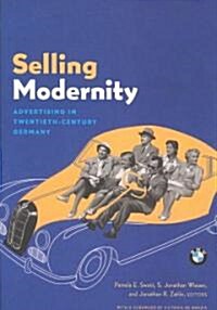 Selling Modernity: Advertising in Twentieth-Century Germany (Paperback)