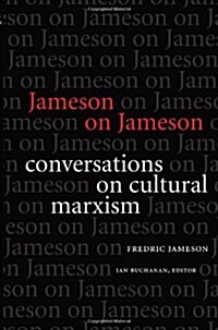 Jameson on Jameson: Conversations on Cultural Marxism (Paperback)