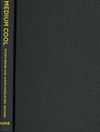 Medium Cool: Music Videos from Soundies to Cellphones (Hardcover)