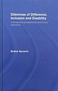 Dilemmas of Difference, Inclusion and Disability : International Perspectives and Future Directions (Hardcover)