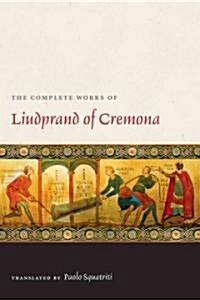 The Complete Works of Liudprand of Cremona (Paperback)
