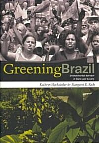 Greening Brazil: Environmental Activism in State and Society (Paperback)