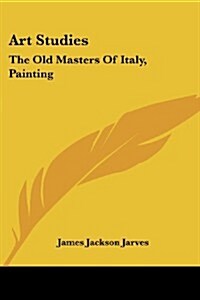 Art Studies: The Old Masters of Italy, Painting (Paperback)