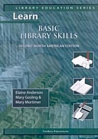 Learn Basic Library Skills Second North American Edition (Library Education Series) (Paperback, 2)