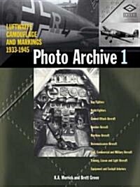 Luftwaffe Camouflage and Markings 1933-1945 Photo Archive 1 (Hardcover)