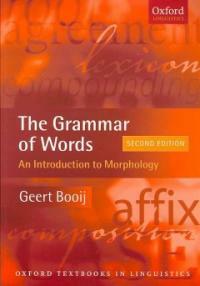 The grammar of words : an introduction to linguistic morphology 2nd ed