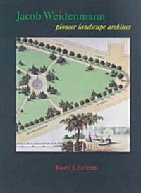 Jacob Weidenmann: Pioneer Landscape Architect (Hardcover)