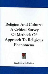 Religion and Culture: A Critical Survey of Methods of Approach to Religious Phenomena (Paperback)