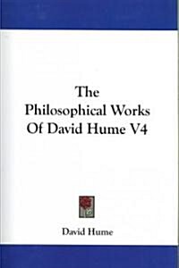The Philosophical Works of David Hume V4 (Paperback)