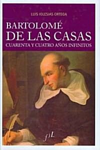 Bartolome de las Casas/ Bartholomew of the Houses (Hardcover)