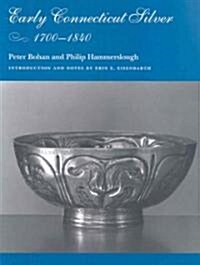 Early Connecticut Silver, 1700-1840 (Paperback)