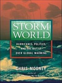 Storm World: Hurricanes, Politics, and the Battle Over Global Warming (Audio CD)