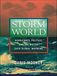 Storm World: Hurricanes, Politics, and the Battle Over Global Warming (MP3 CD)