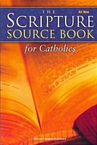 The Scripture Source Book for Catholics (Paperback, All New)